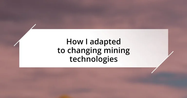 How I adapted to changing mining technologies