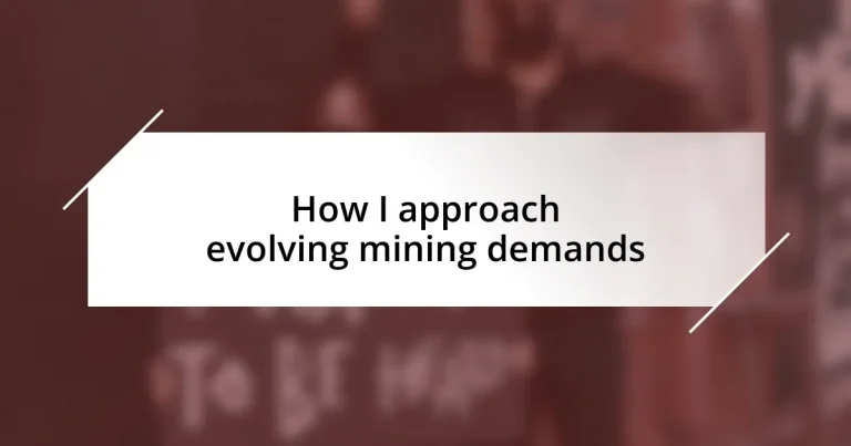 How I approach evolving mining demands