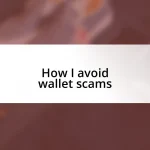 How I avoid wallet scams