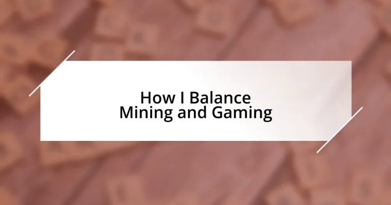 How I Balance Mining and Gaming