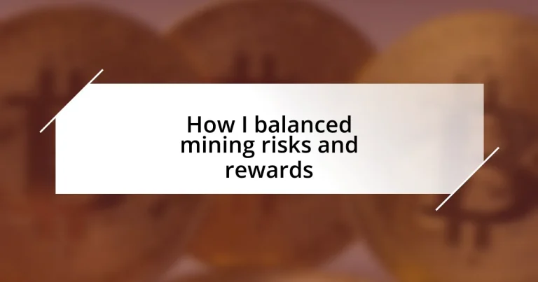 How I balanced mining risks and rewards