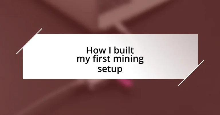 How I built my first mining setup