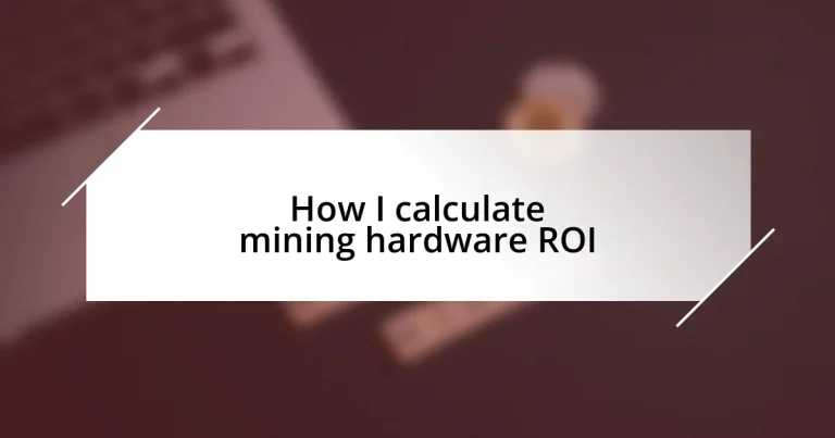 How I calculate mining hardware ROI