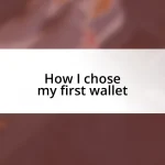 How I chose my first wallet