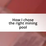 How I chose the right mining pool