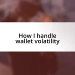 How I handle wallet volatility