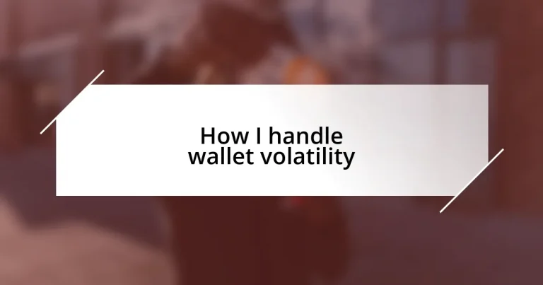 How I handle wallet volatility