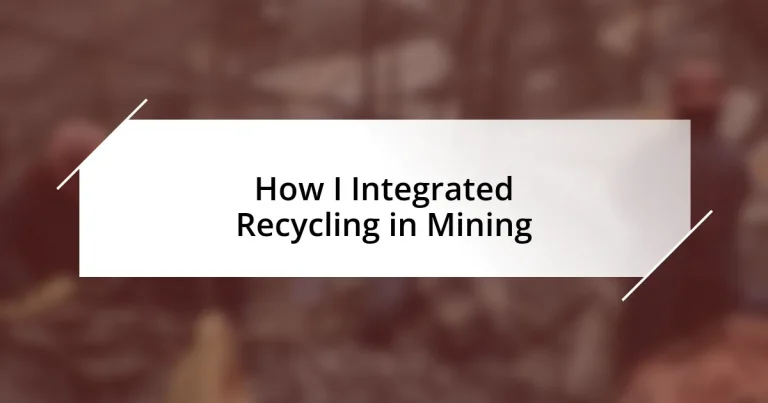 How I Integrated Recycling in Mining