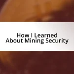 How I Learned About Mining Security