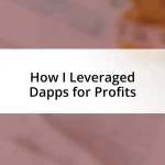 How I Leveraged Dapps for Profits