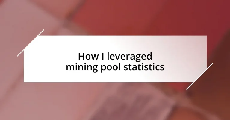 How I leveraged mining pool statistics