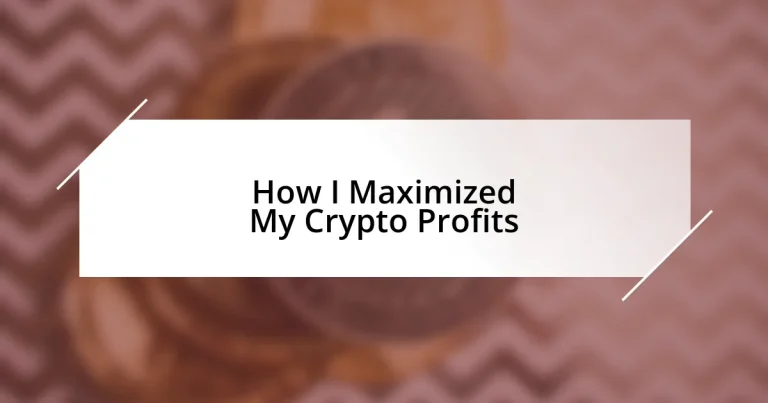 How I Maximized My Crypto Profits