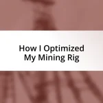 How I Optimized My Mining Rig