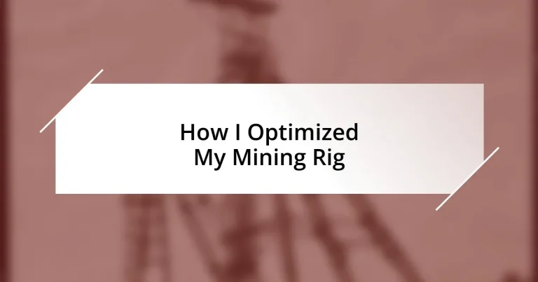 How I Optimized My Mining Rig