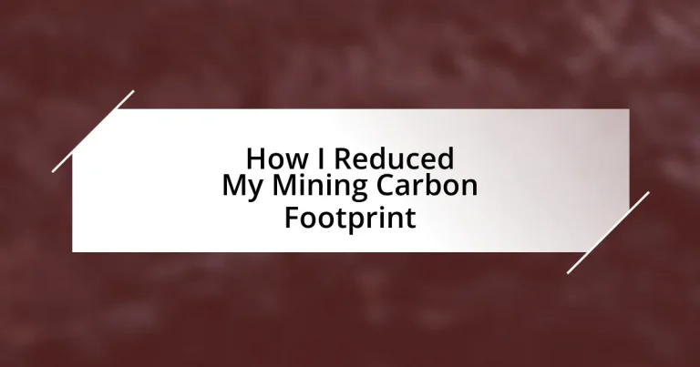 How I Reduced My Mining Carbon Footprint