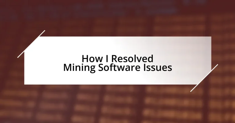 How I Resolved Mining Software Issues