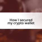 How I secured my crypto wallet