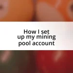 How I set up my mining pool account