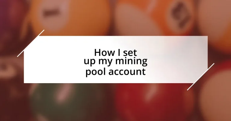 How I set up my mining pool account