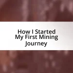 How I Started My First Mining Journey