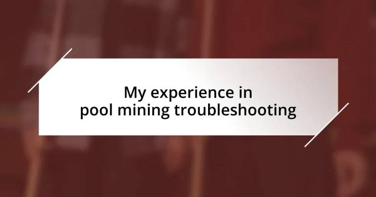 My experience in pool mining troubleshooting