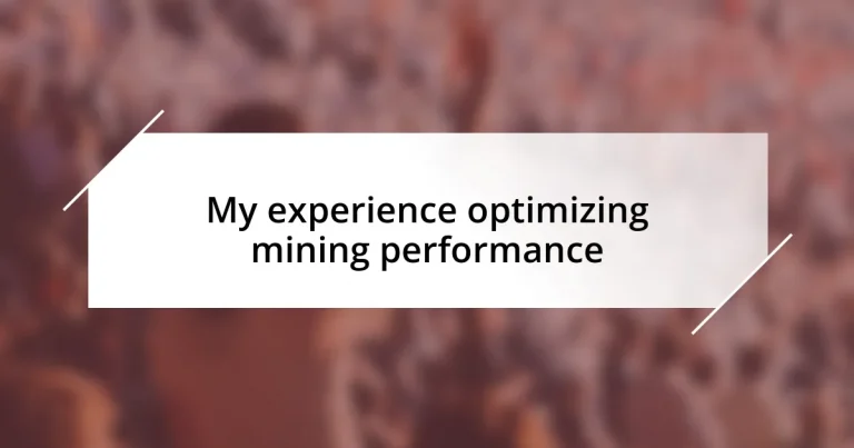 My experience optimizing mining performance