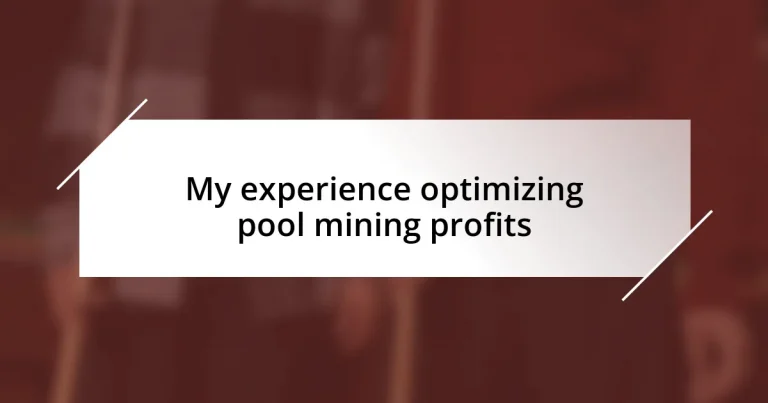 My experience optimizing pool mining profits