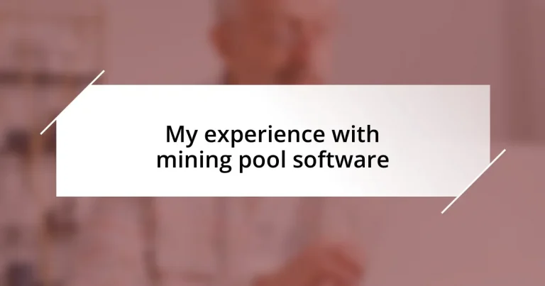 My experience with mining pool software