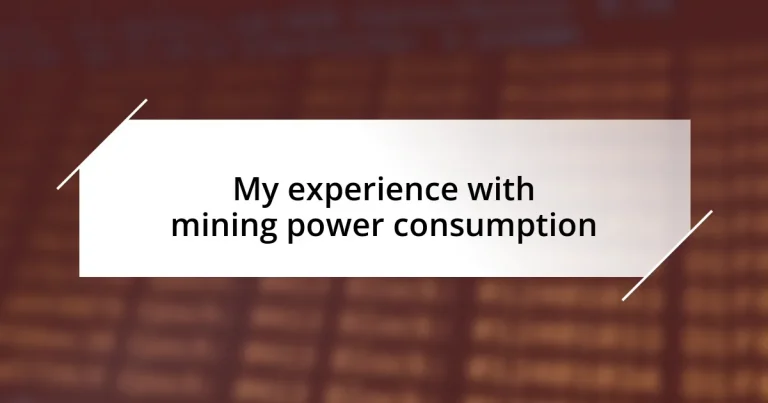 My experience with mining power consumption