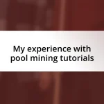 My experience with pool mining tutorials