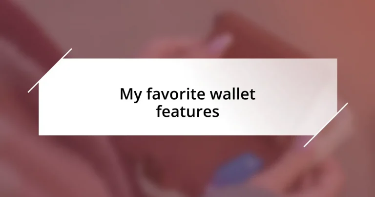 My favorite wallet features