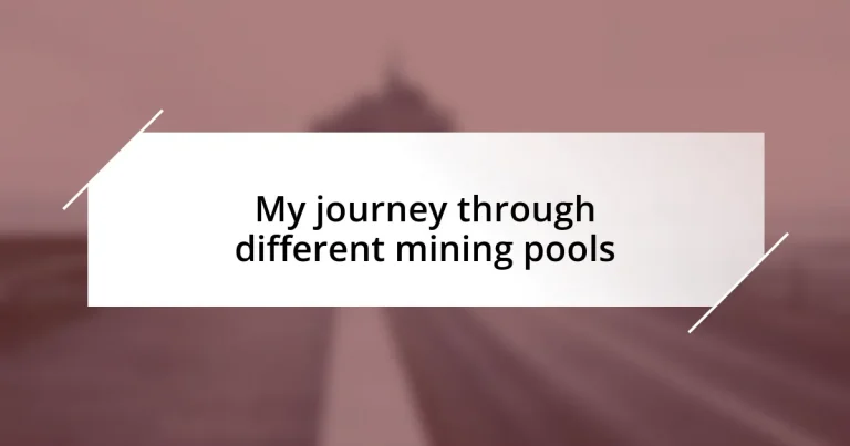 My journey through different mining pools