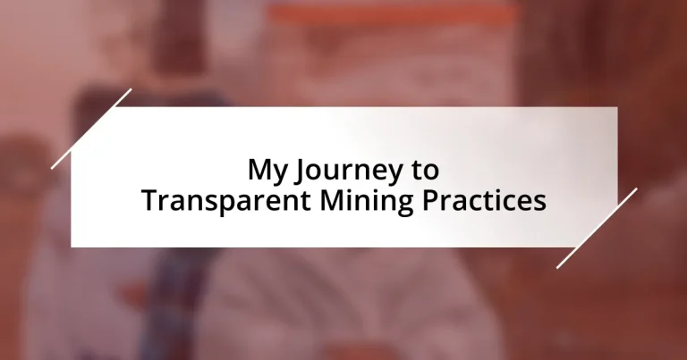 My Journey to Transparent Mining Practices