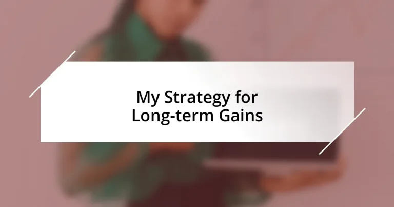 My Strategy for Long-term Gains