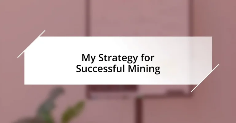 My Strategy for Successful Mining