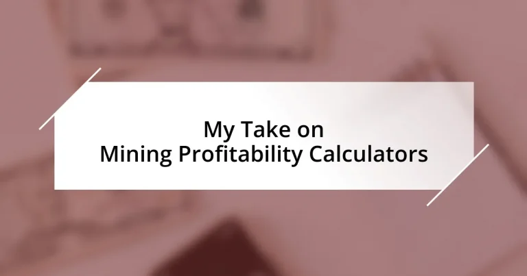 My Take on Mining Profitability Calculators