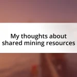 My thoughts about shared mining resources