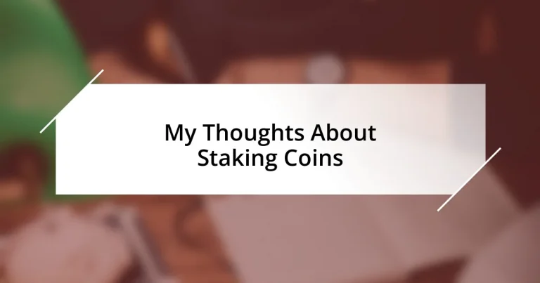 My Thoughts About Staking Coins