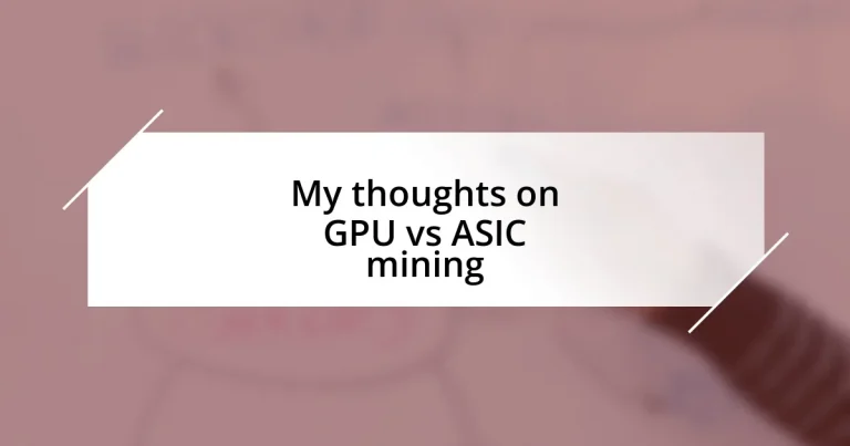 My thoughts on GPU vs ASIC mining