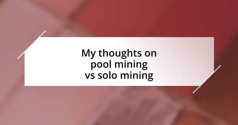 My thoughts on pool mining vs solo mining