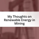 My Thoughts on Renewable Energy in Mining