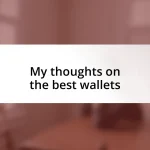 My thoughts on the best wallets