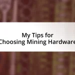 My Tips for Choosing Mining Hardware