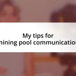 My tips for mining pool communication