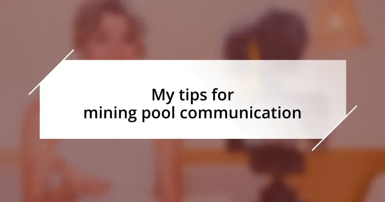 My tips for mining pool communication