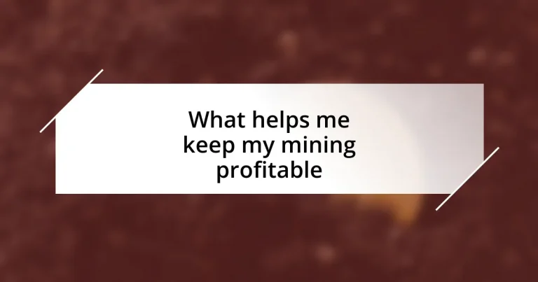 What helps me keep my mining profitable