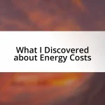 What I Discovered about Energy Costs