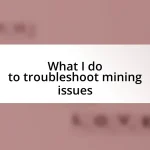 What I do to troubleshoot mining issues