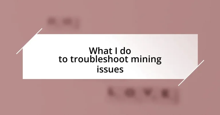 What I do to troubleshoot mining issues