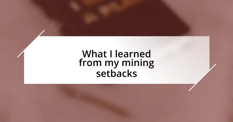 What I learned from my mining setbacks